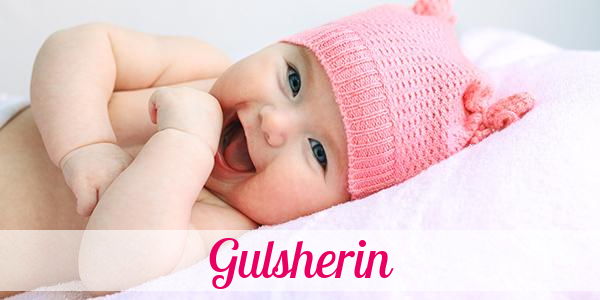 Namensbild von Gulsherin auf vorname.com