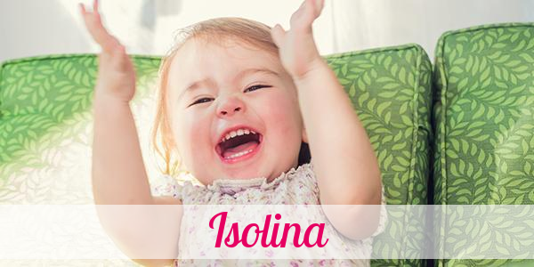 Namensbild von Isolina auf vorname.com