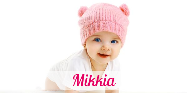 Namensbild von Mikkia auf vorname.com