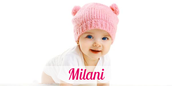 Namensbild von Milani auf vorname.com