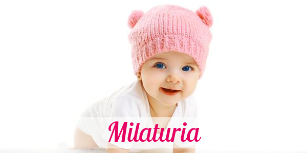 Namensbild von Milaturia auf vorname.com