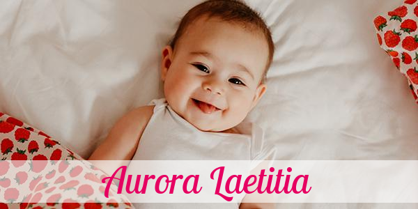 Namensbild von Aurora Laetitia auf vorname.com