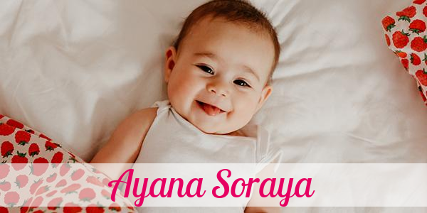 Namensbild von Ayana Soraya auf vorname.com