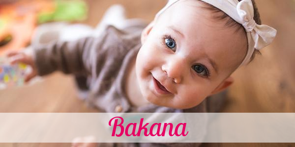 Namensbild von Bakana auf vorname.com