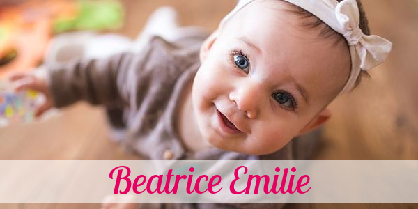Namensbild von Beatrice Emilie auf vorname.com