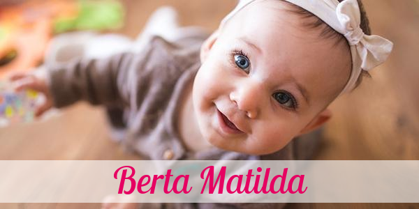 Namensbild von Berta Matilda auf vorname.com