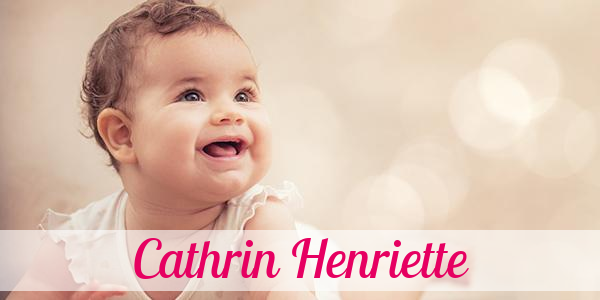 Namensbild von Cathrin Henriette auf vorname.com
