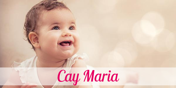 Namensbild von Cay Maria auf vorname.com