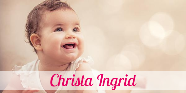 Namensbild von Christa Ingrid auf vorname.com