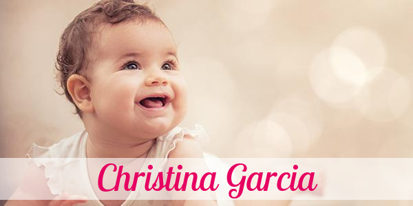 Namensbild von Christina Garcia auf vorname.com