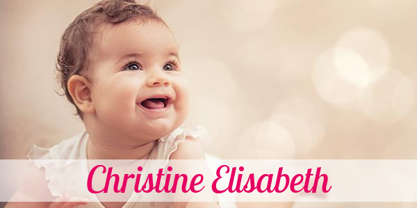 Namensbild von Christine Elisabeth auf vorname.com