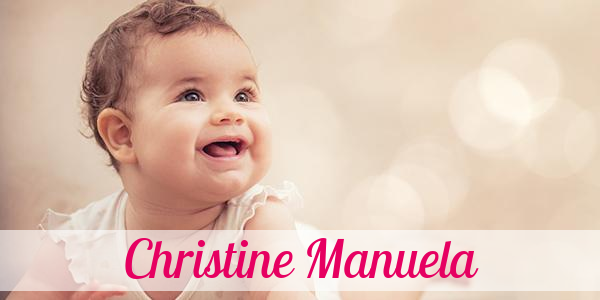 Namensbild von Christine Manuela auf vorname.com