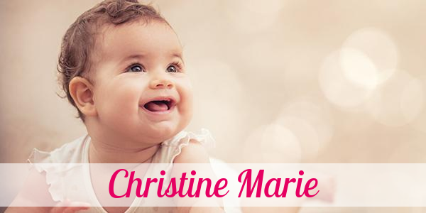 Namensbild von Christine Marie auf vorname.com
