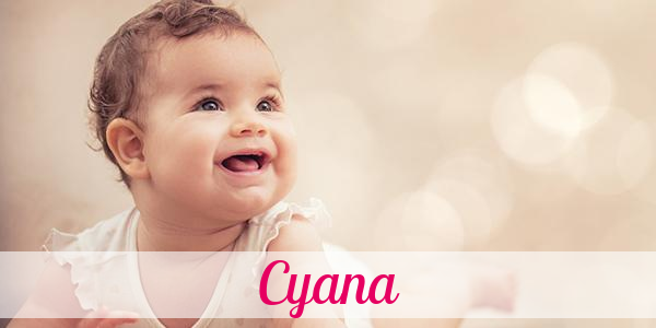 Namensbild von Cyana auf vorname.com