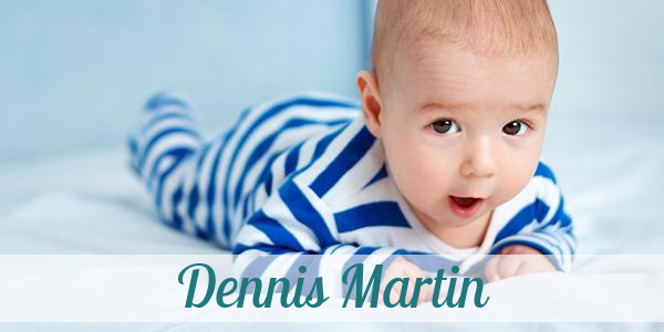 Namensbild von Dennis Martin auf vorname.com