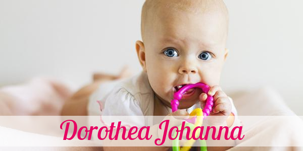 Namensbild von Dorothea Johanna auf vorname.com