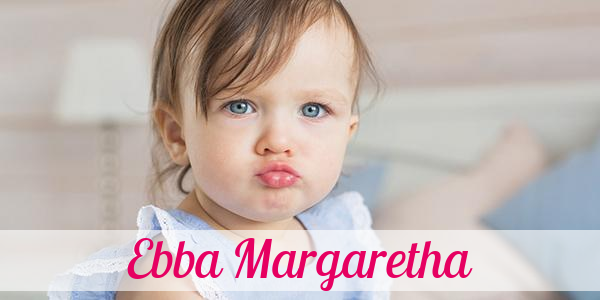 Namensbild von Ebba Margaretha auf vorname.com