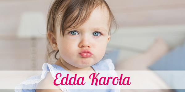 Namensbild von Edda Karola auf vorname.com