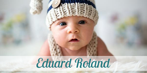 Namensbild von Eduard Roland auf vorname.com