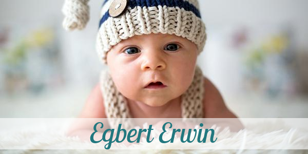 Namensbild von Egbert Erwin auf vorname.com