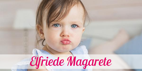 Namensbild von Elfriede Magarete auf vorname.com
