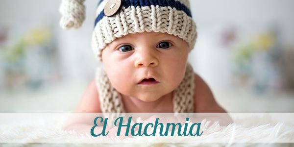 Namensbild von El Hachmia auf vorname.com