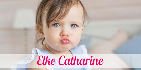 Namensbild von Elke Catharine auf vorname.com
