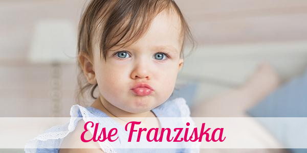 Namensbild von Else Franziska auf vorname.com
