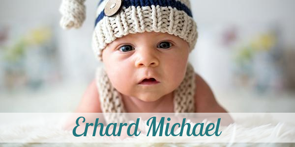 Namensbild von Erhard Michael auf vorname.com