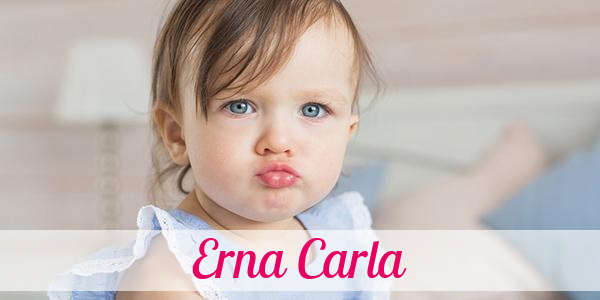 Namensbild von Erna Carla auf vorname.com