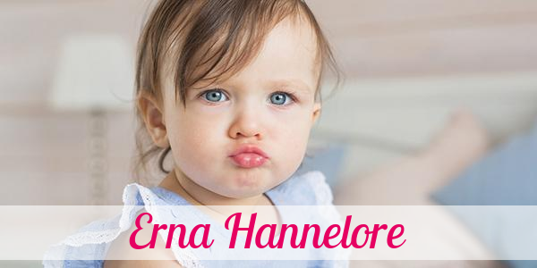 Namensbild von Erna Hannelore auf vorname.com