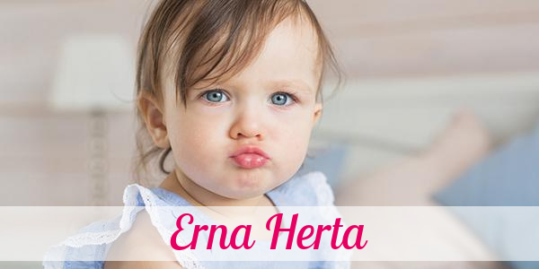 Namensbild von Erna Herta auf vorname.com