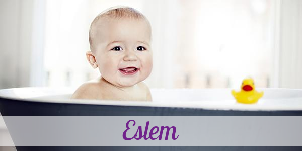 Namensbild von Eslem auf vorname.com