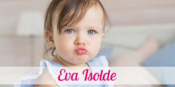 Namensbild von Eva Isolde auf vorname.com
