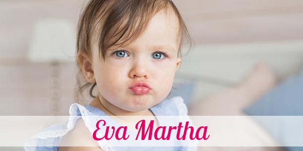 Namensbild von Eva Martha auf vorname.com