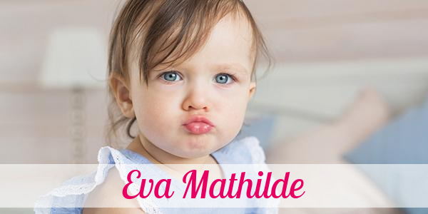 Namensbild von Eva Mathilde auf vorname.com