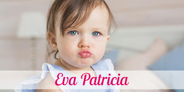 Namensbild von Eva Patricia auf vorname.com