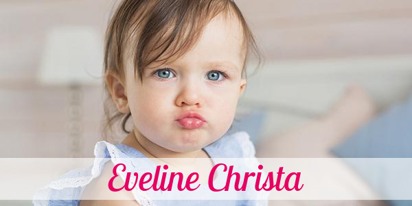 Namensbild von Eveline Christa auf vorname.com