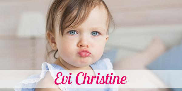 Namensbild von Evi Christine auf vorname.com