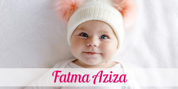 Namensbild von Fatma Aziza auf vorname.com