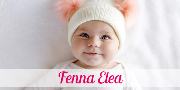Namensbild von Fenna Elea auf vorname.com
