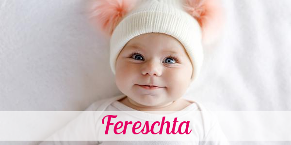 Namensbild von Fereschta auf vorname.com