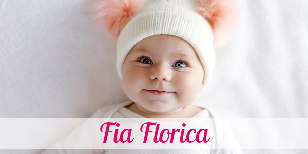 Namensbild von Fia Florica auf vorname.com