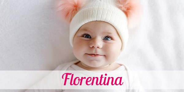Namensbild von Florentina auf vorname.com