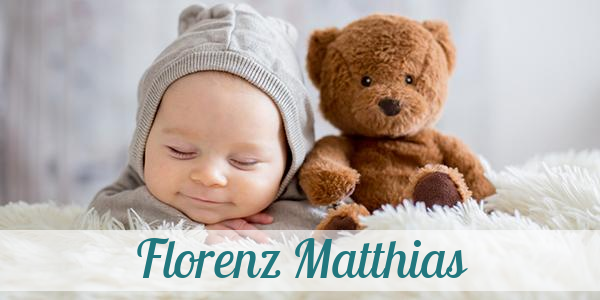 Namensbild von Florenz Matthias auf vorname.com