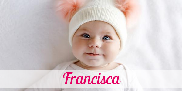 Namensbild von Francisca auf vorname.com