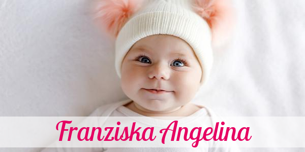 Namensbild von Franziska Angelina auf vorname.com