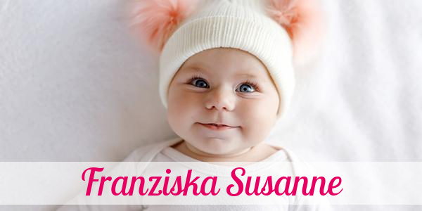 Namensbild von Franziska Susanne auf vorname.com