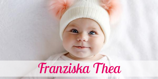 Namensbild von Franziska Thea auf vorname.com