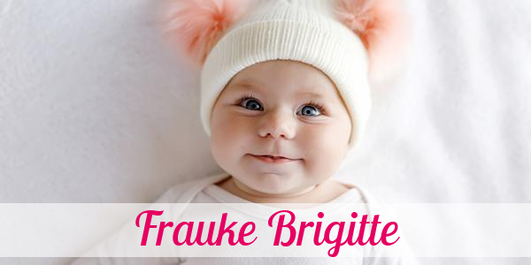 Namensbild von Frauke Brigitte auf vorname.com